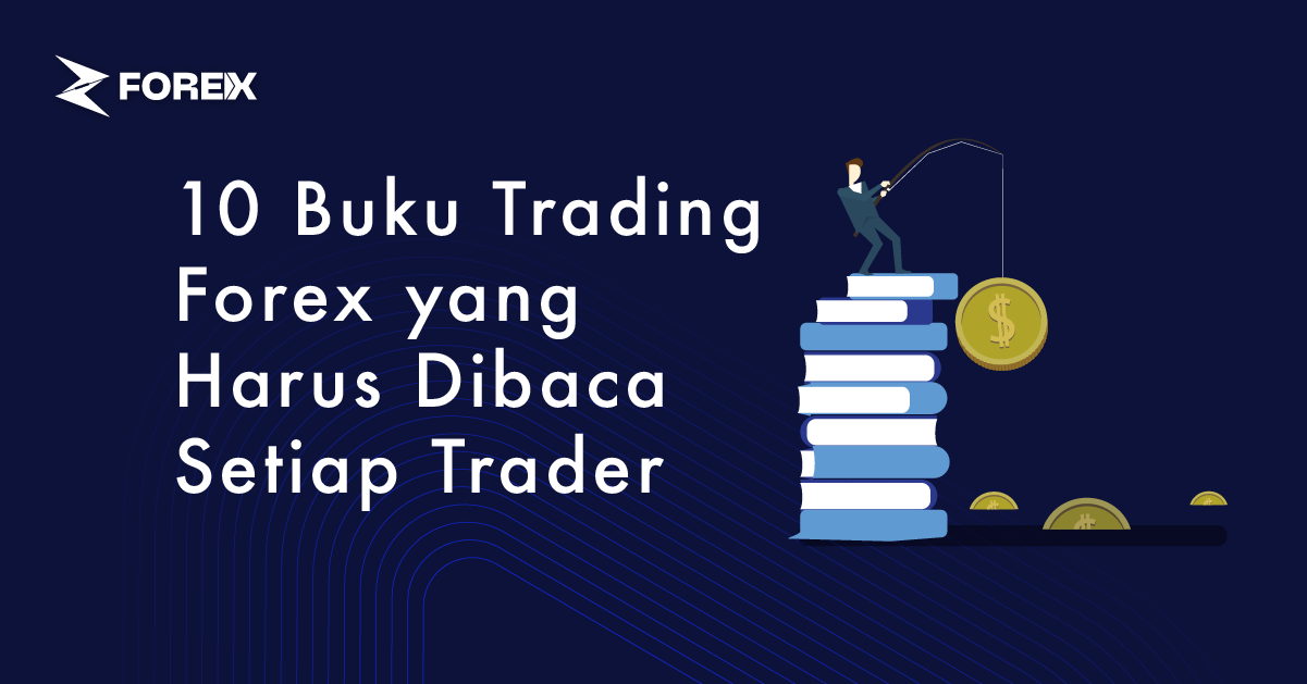 10 Buku Trading Forex yang Harus Dibaca Setiap Trader