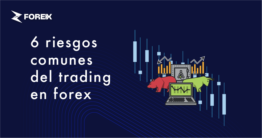 6 riesgos comunes del trading en forex