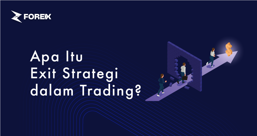 Apa Itu Exit Strategi dalam Trading?