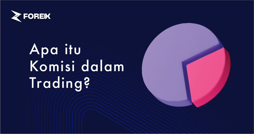 Apa itu Komisi dalam Trading?