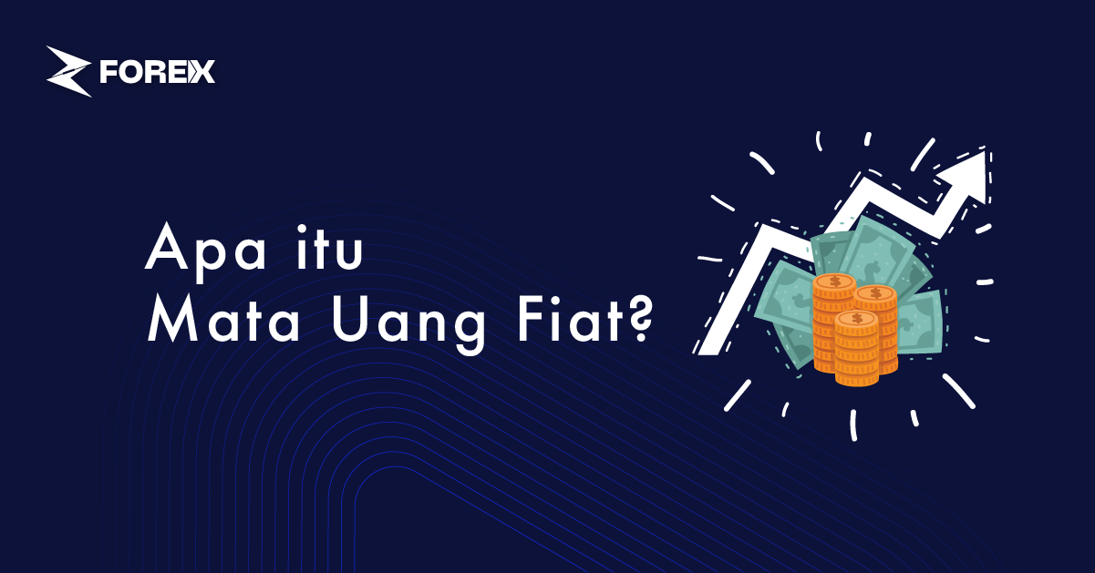 Apa itu Mata Uang Fiat?