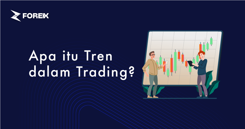 Apa itu Tren dalam Trading?