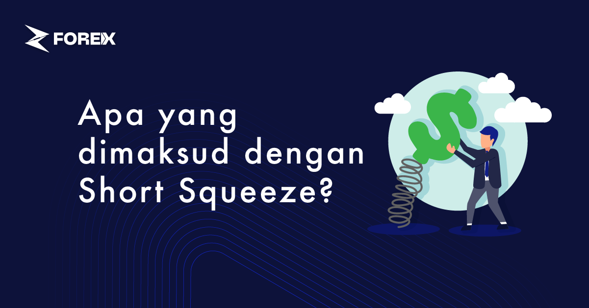 Apa yang dimaksud dengan Short Squeeze?