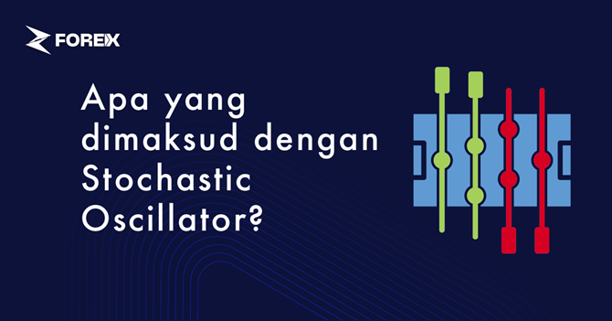 Apa yang dimaksud dengan Stochastic Oscillator?