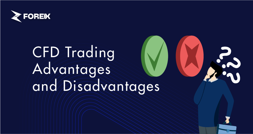 CFD Trading Advantages and Disadvantages 