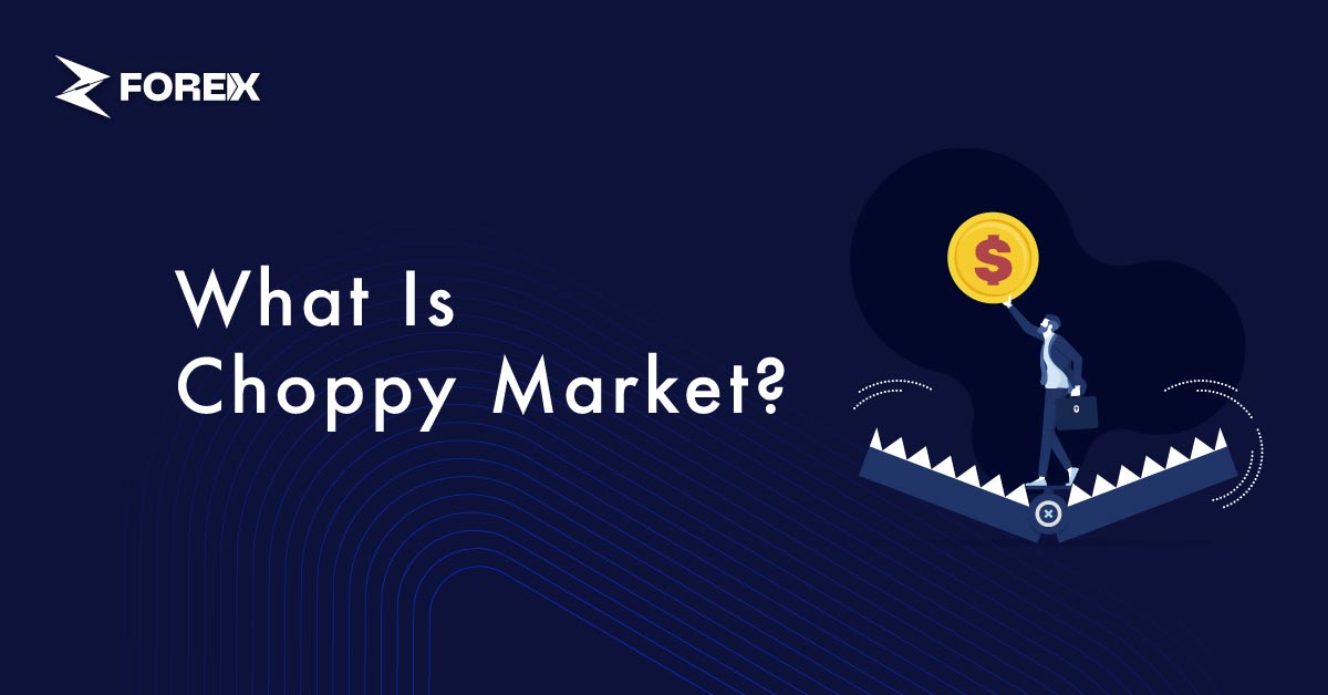 Choppy Market Definition and Practical Trading Guide