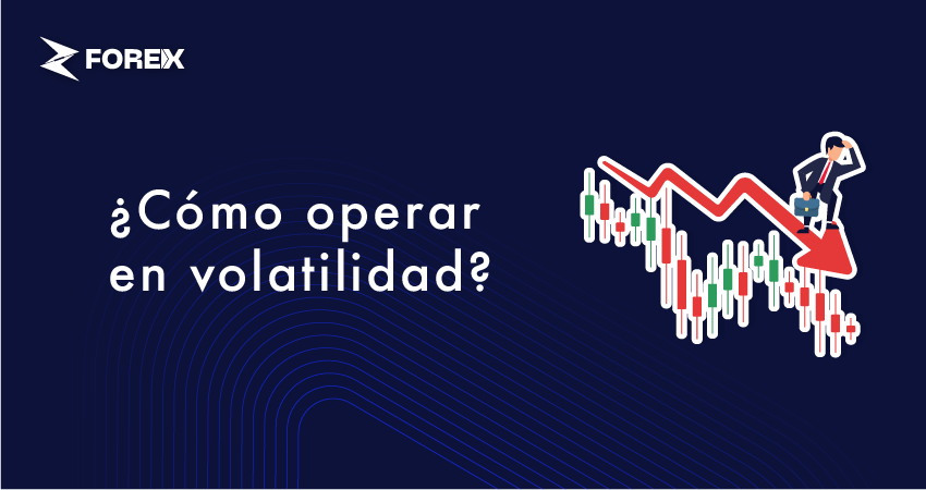 ¿Cómo operar en volatilidad?