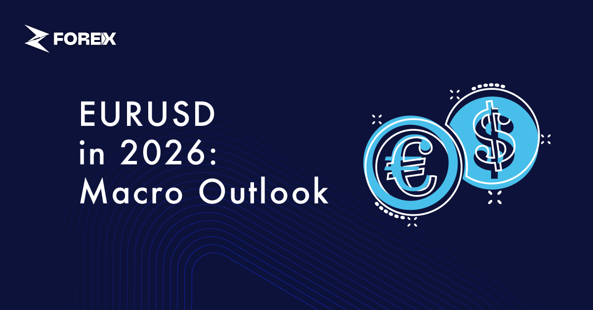 EURUSD Trading in 2026: Macro Outlook, Triggers, and Scenarios