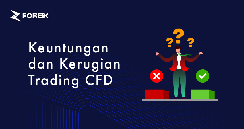 Keuntungan dan Kerugian Trading CFD