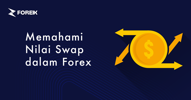 Memahami Nilai Swap dalam Forex