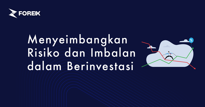 Menyeimbangkan Risiko dan Imbalan dalam Berinvestasi