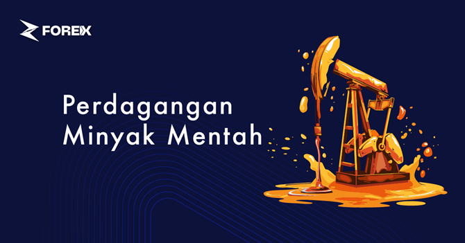 Perdagangan Minyak Mentah: Bagaimana Cara Trading Minyak Mentah?