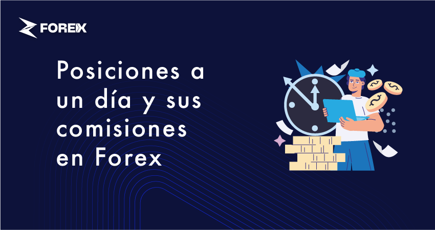 Posiciones a un día y sus comisiones en Forex