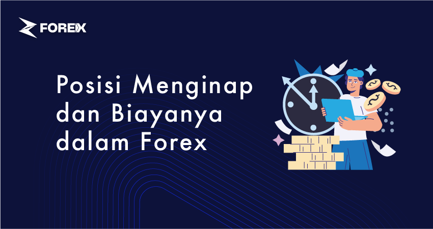 Posisi Menginap dan Biayanya dalam Forex