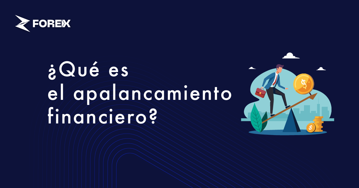 ¿Qué es el apalancamiento financiero?