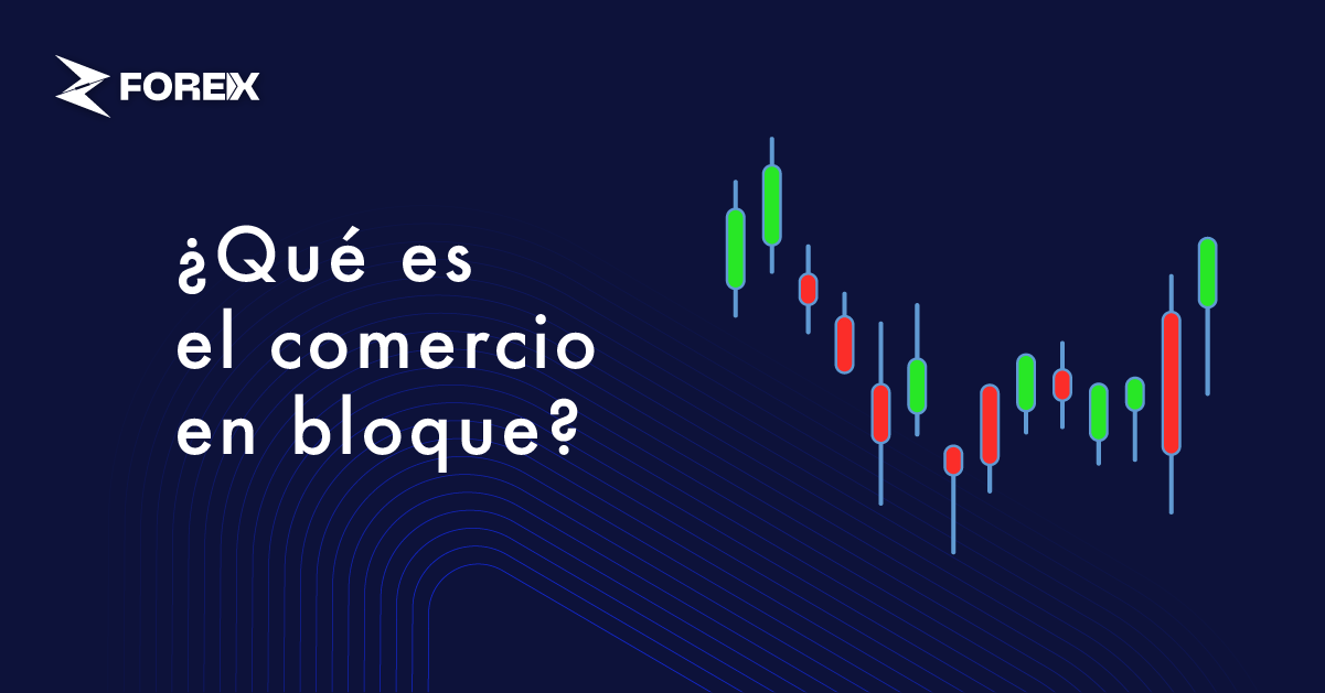 ¿Qué es el comercio en bloque?