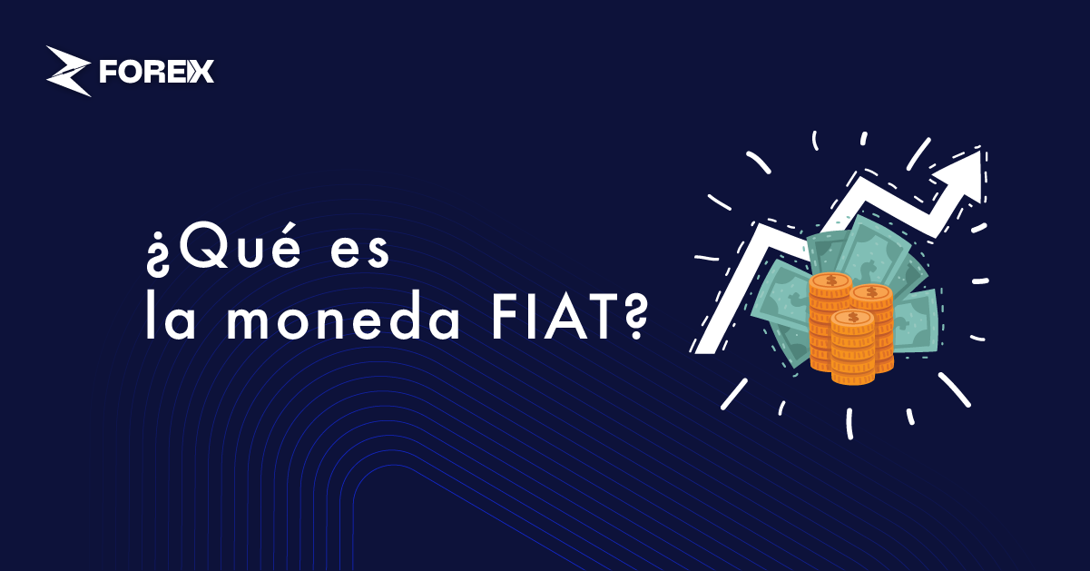 ¿Qué es la moneda FIAT?