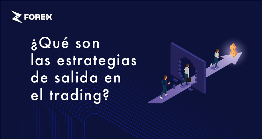 ¿Qué son las estrategias de salida en el trading?