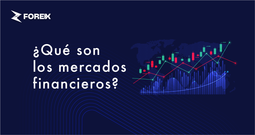 ¿Qué son los mercados financieros?