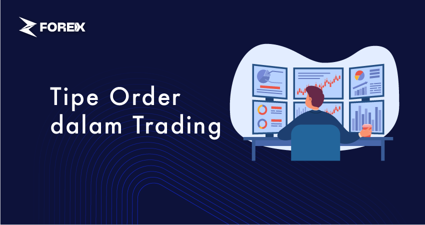 Tipe Order dalam Trading