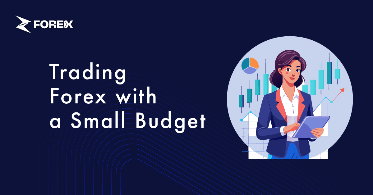 How to Start Trading Forex with a Small Budget