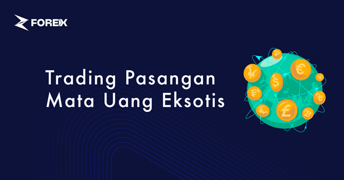 Trading Pasangan Mata Uang Eksotis: Peluang dan Tantangan