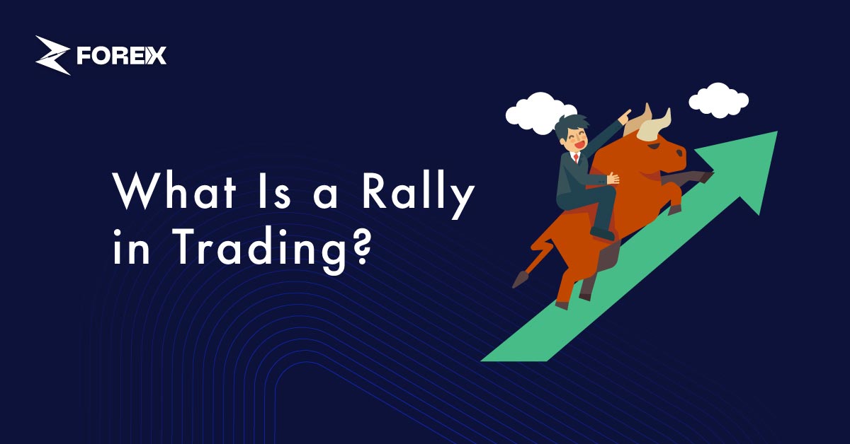 What Is a Rally in Trading?