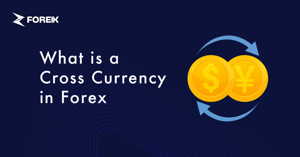 What is a Cross Currency?